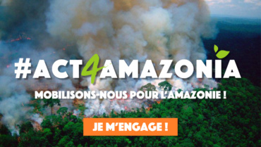 #act4amazonia – Mobilisons-nous pour l’Amazonie !