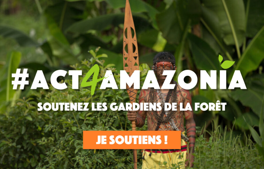 #act4amazonia – Soutenez les Gardiens de la Forêt !